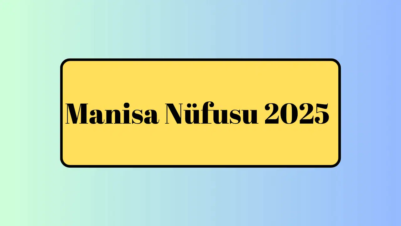 Manisa Nüfusu 2025