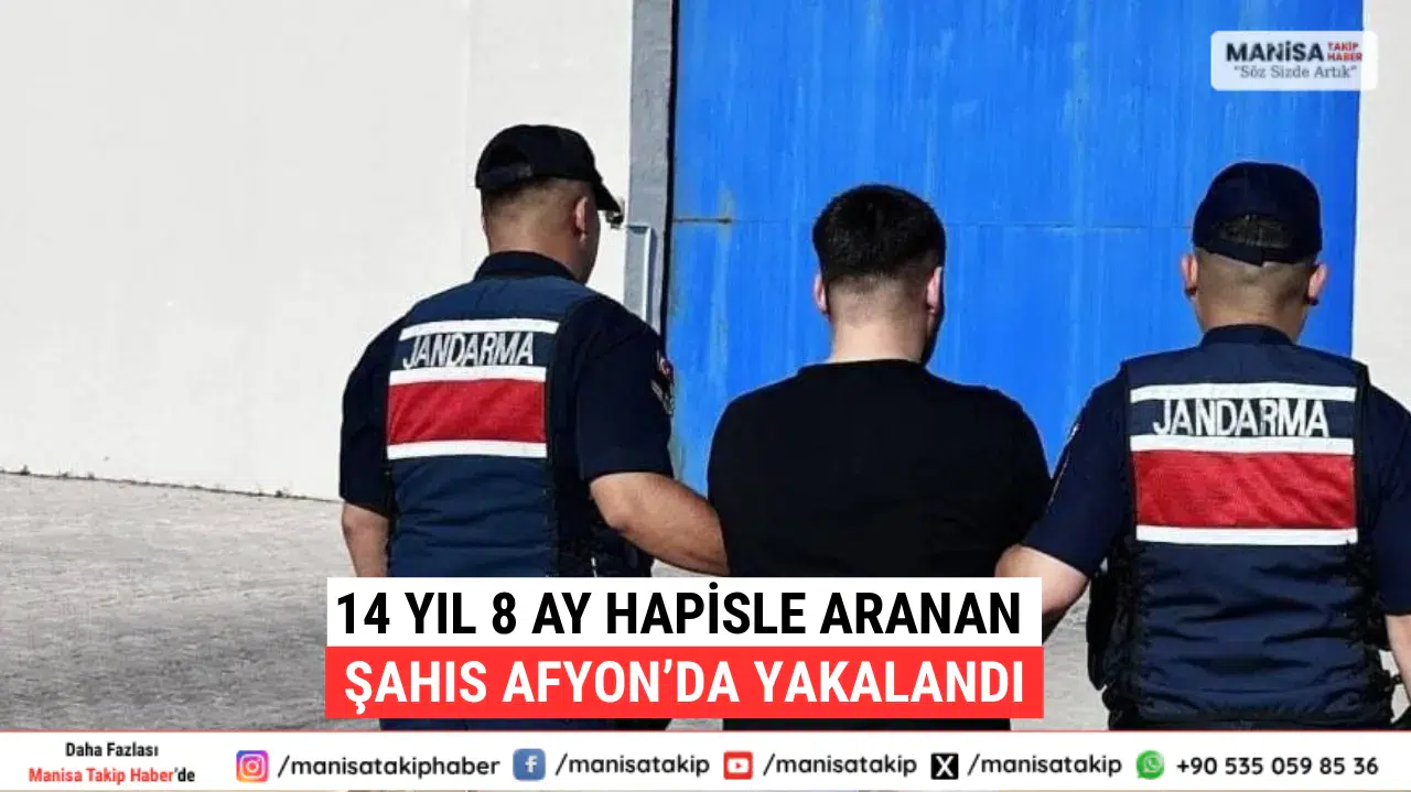 14 Yıl 8 Ay Hapisle Aranan Şahıs Afyon’da Yakalandı