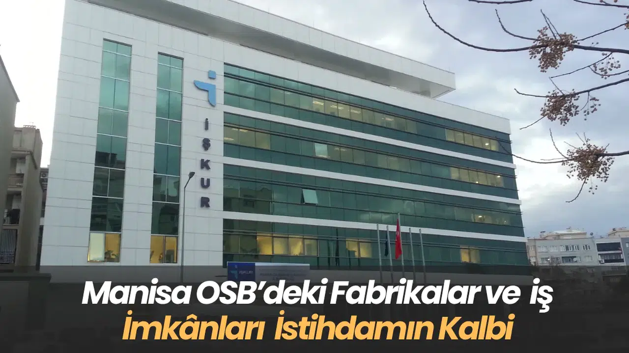 Manisa’da İş Arayanlara Güncel Fırsatlar ve Duyurular (2025 Rehberi)