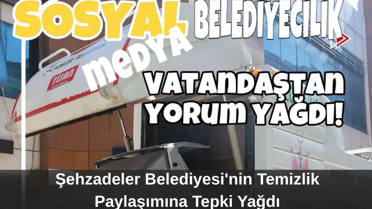 Şehzadeler Belediyesi'nin Temizlik Paylaşımına Tepki Yağdı