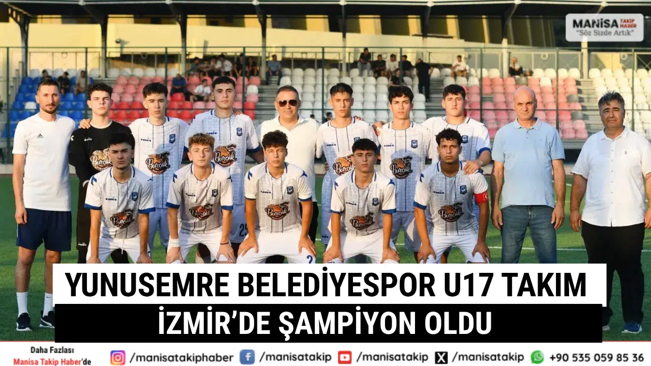 Yunusemre Belediyespor U17 Takımı İzmir’de Şampiyon Oldu