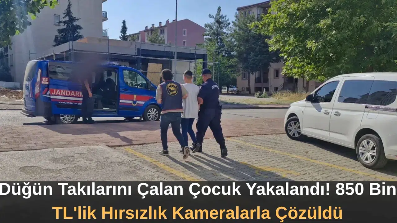 Düğün Takılarını Çalan Çocuk Yakalandı! 850 Bin TL'lik Hırsızlık Kameralarla Çözüldü