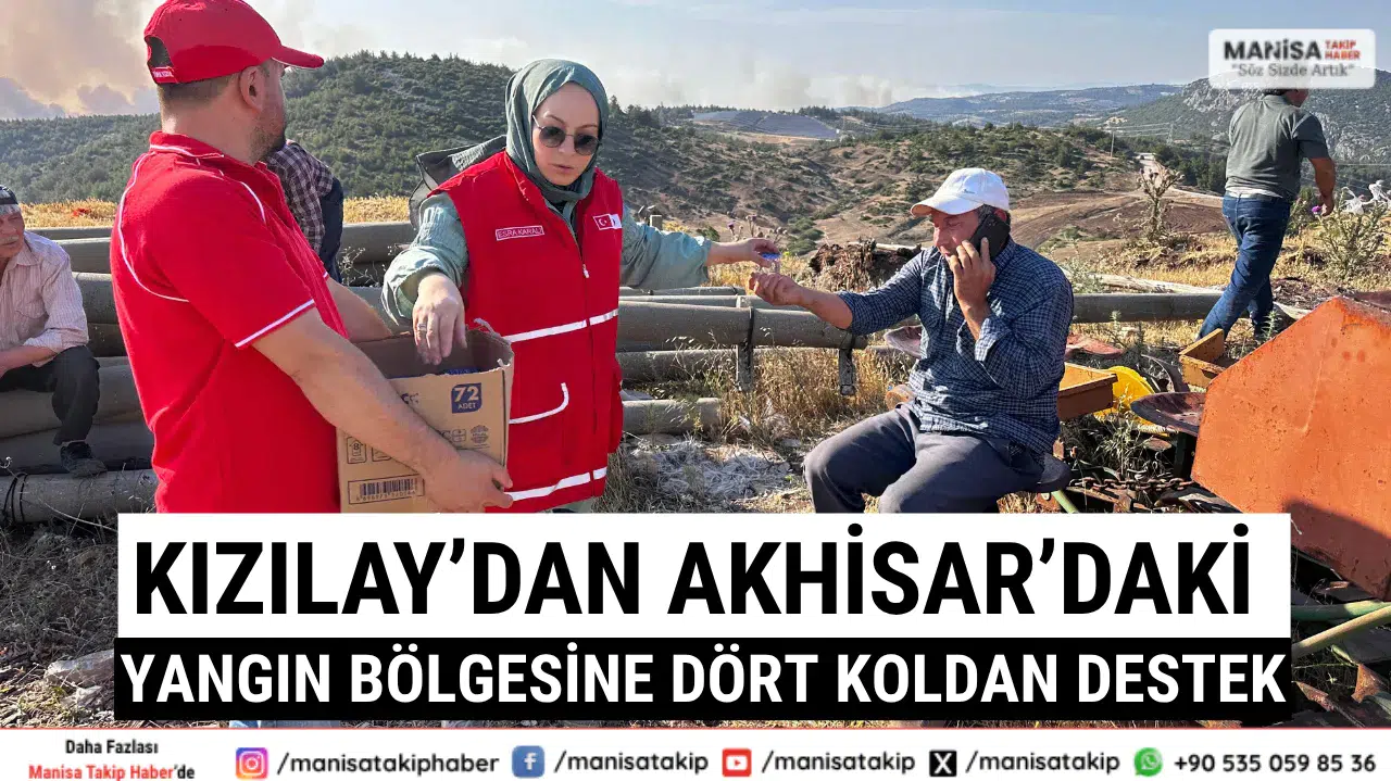 Kızılay’dan Akhisar’daki Yangın Bölgesine Dört Koldan Destek