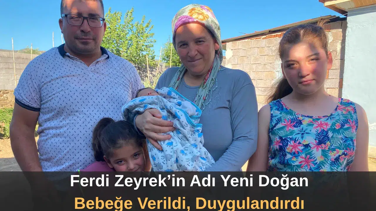 Ferdi Zeyrek’in Adı Yeni Doğan Bebeğe Verildi, Duygulandırdı