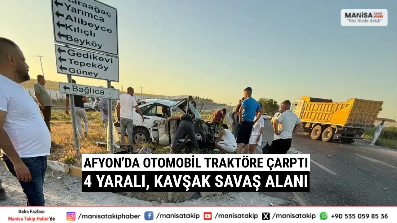 Afyonkarahisar’da Otomobil ile Traktör Çarpıştı 4 Yaralı