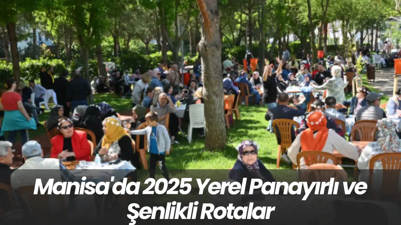 Manisa'da 2025 Yerel Panayırlı ve Şenlikli Rotalar