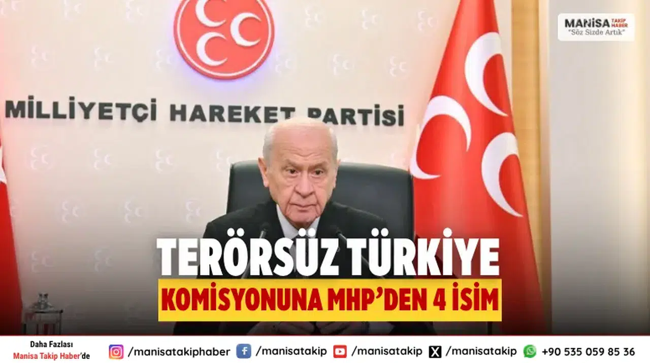 Terörsüz Türkiye Komisyonu’na MHP’den 4 İsim Katılıyor