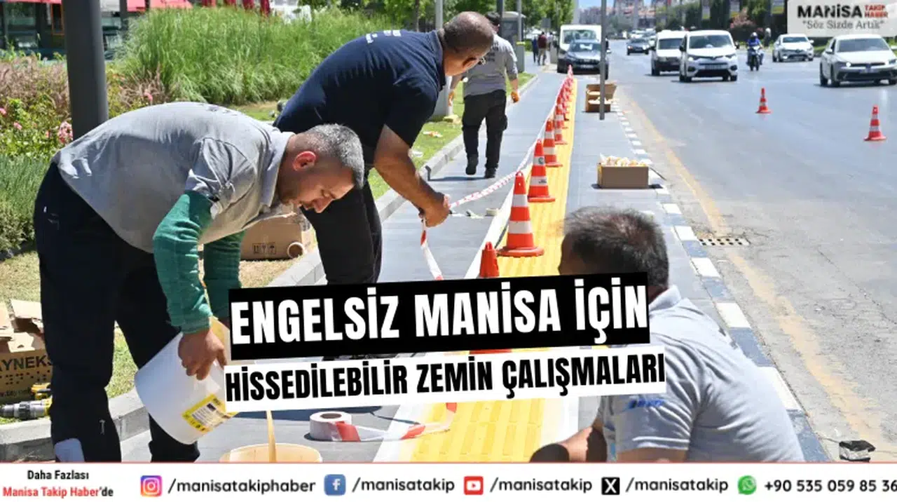 Engelsiz Manisa İçin Hissedilebilir Zemin Çalışmalar