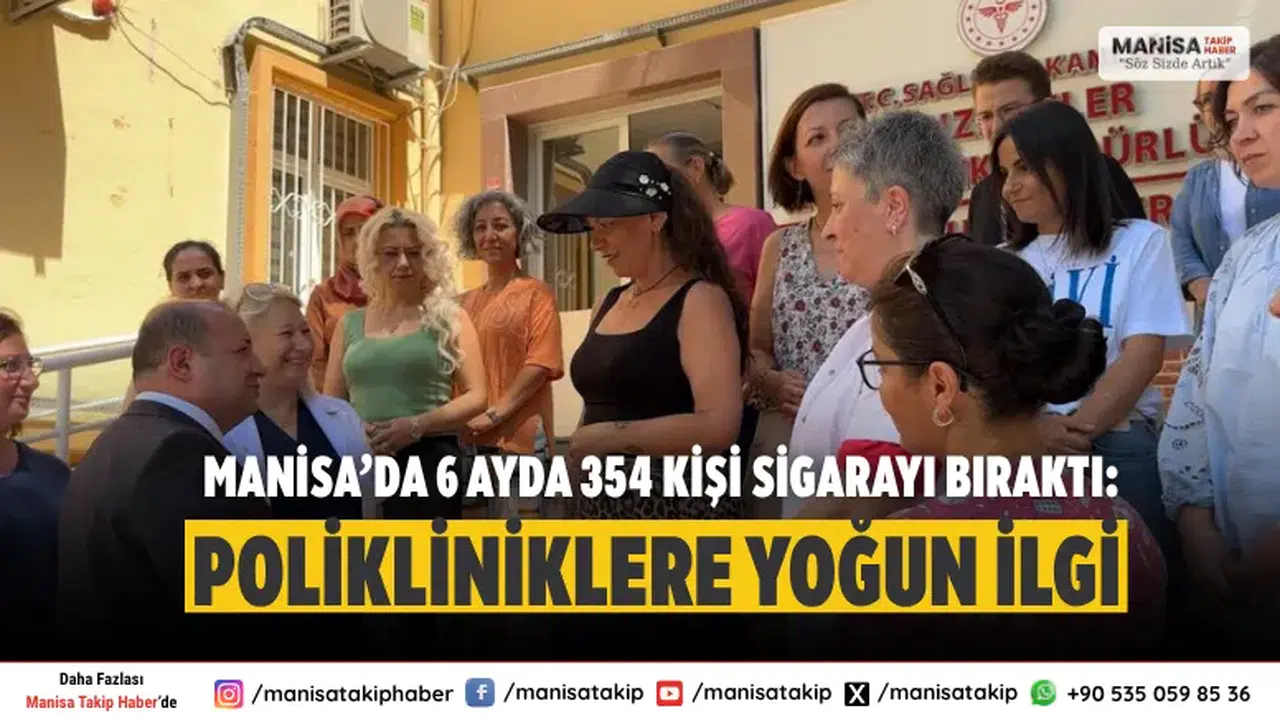 Manisa’da 6 Ayda 354 Kişi Sigarayı Bıraktı: Polikliniklere Yoğun İlgi