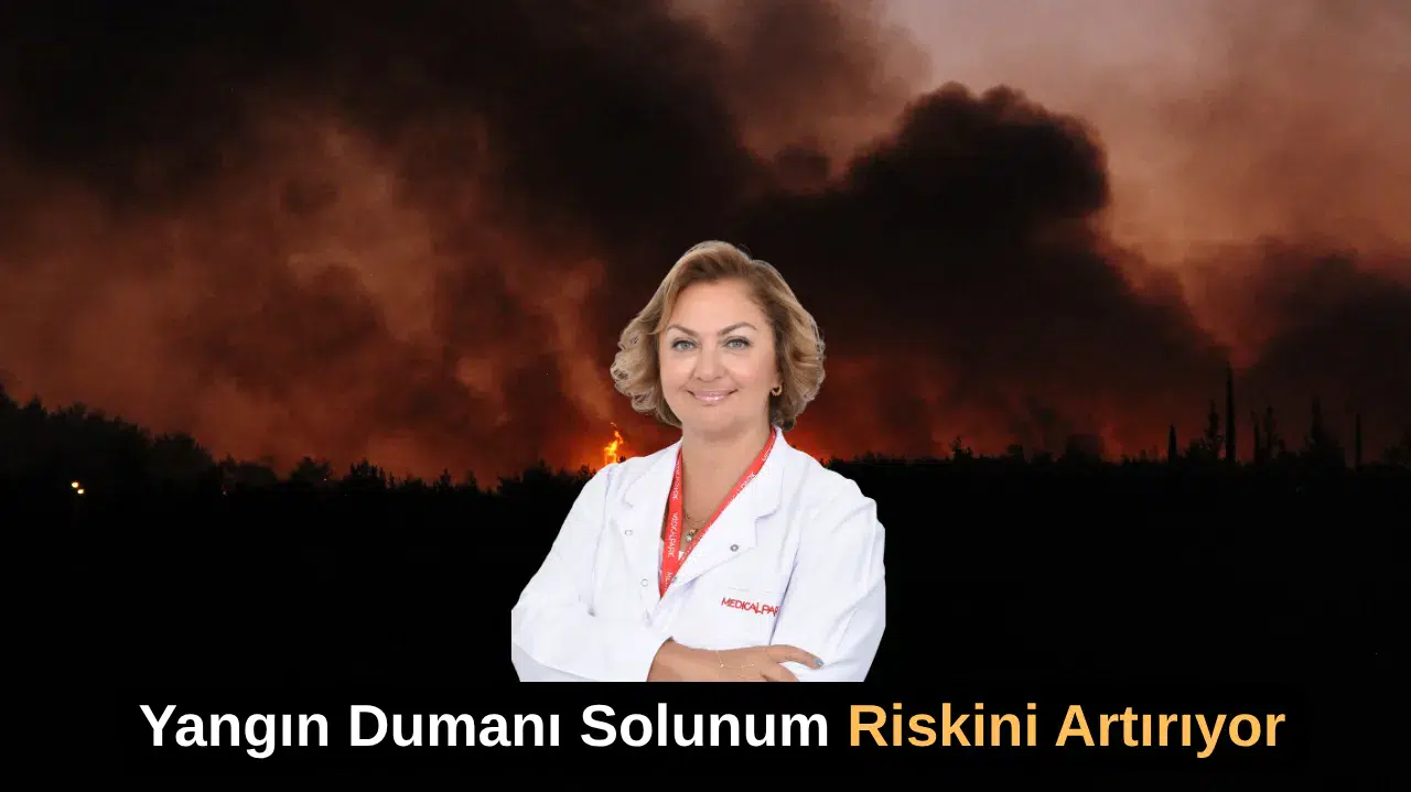 Yangın Dumanı Solunum Riskini Artırıyor Uzmandan Uyarı