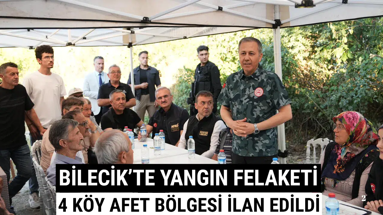Bilecik’te Yangın Felaketi 4 Köy Afet Bölgesi İlan Edildi