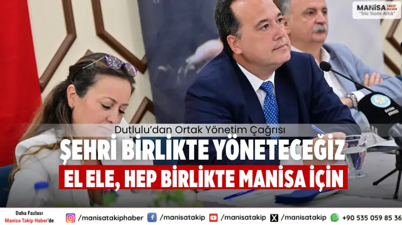 Şehri Birlikte Yöneteceğiz El Ele, Hep Birlikte Manisa İçin