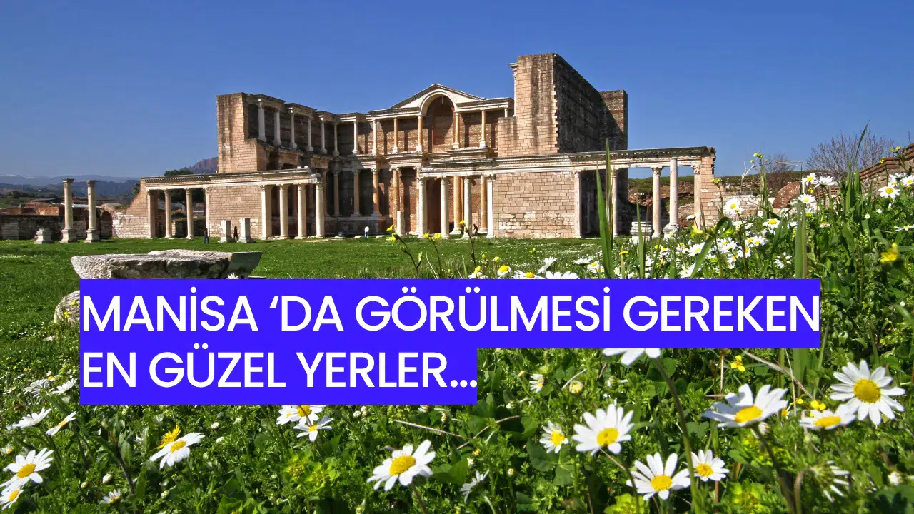 Manisa’nın Doğal Güzellikleri: Keşfedilmesi Gereken Yerler
