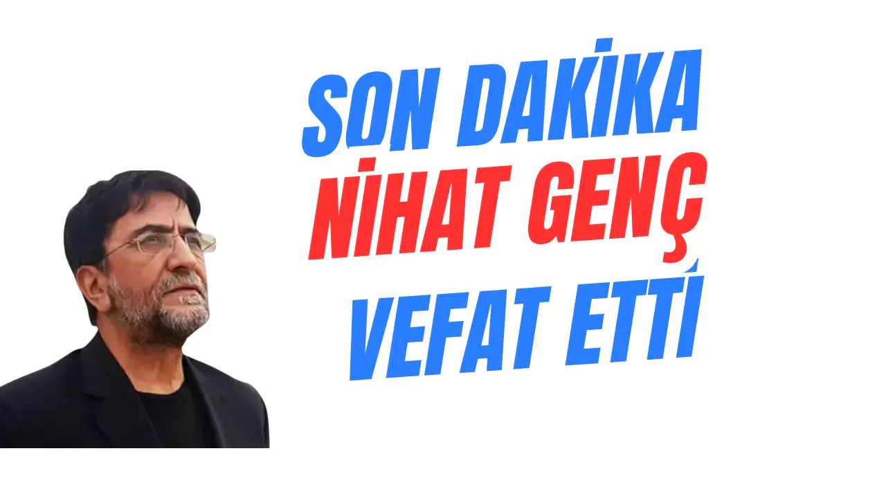 Son Dakika: Gazeteci Nihat Genç Hayatını Kaybetti