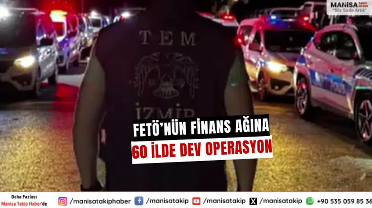 FETÖ’nün Finans Ağına 60 İlde Eş Zamanlı Operasyon