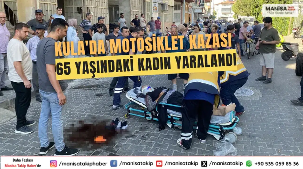 Kula'da Motosiklet Kazası 65 Yaşındaki Kadın Yaralandı