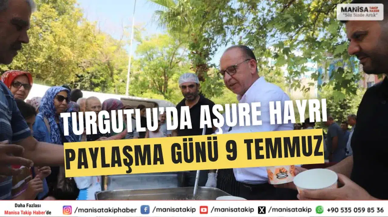 Turgutlu'da Aşure Hayrı Coşkuyla Kutlanacak: 9 Temmuz’da Birlikte Paylaşım İkramı!