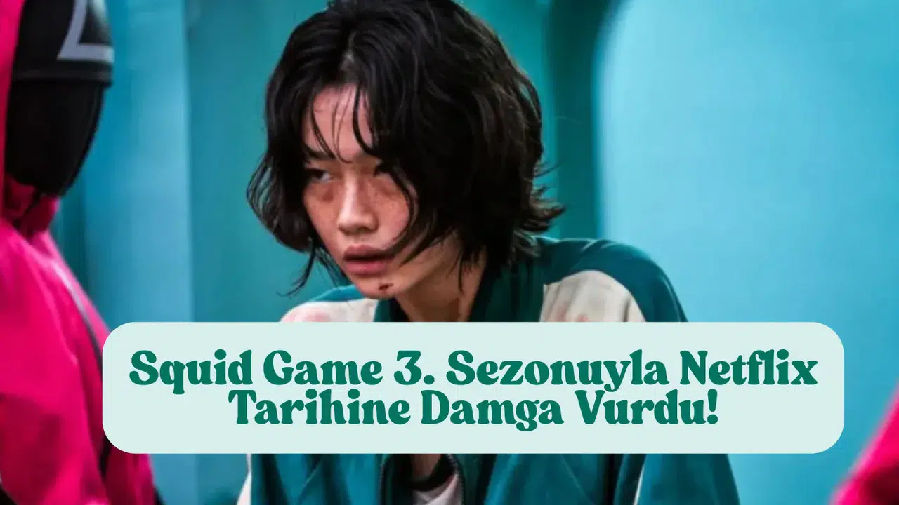 Squid Game 3. Sezonuyla Netflix Tarihine Damga Vurdu!