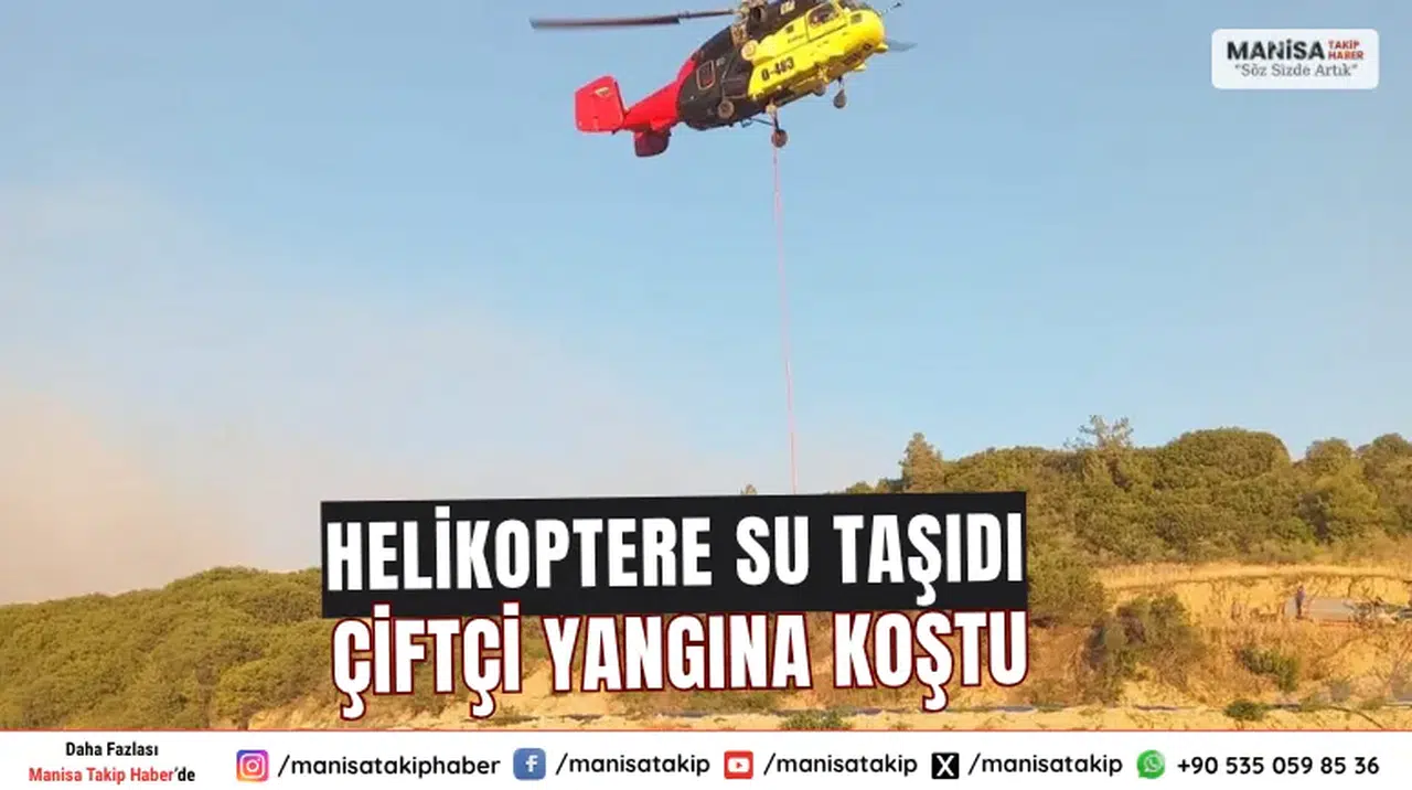 Helikoptere su taşıdı Çiftçi yangına koştu