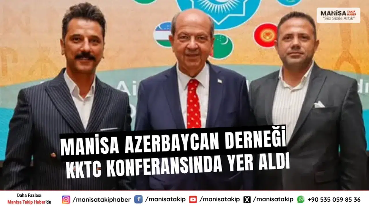 Manisa Azerbaycan Derneği KKTC Konferansında Yer Aldı