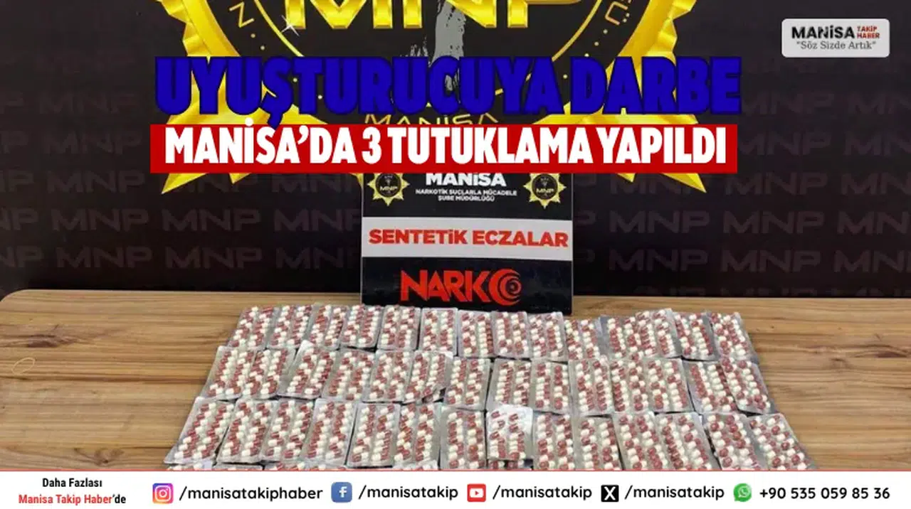 Manisa'da Uyuşturucu Operasyonu 3 Tutuklama, Binlerce Hap Ele Geçti