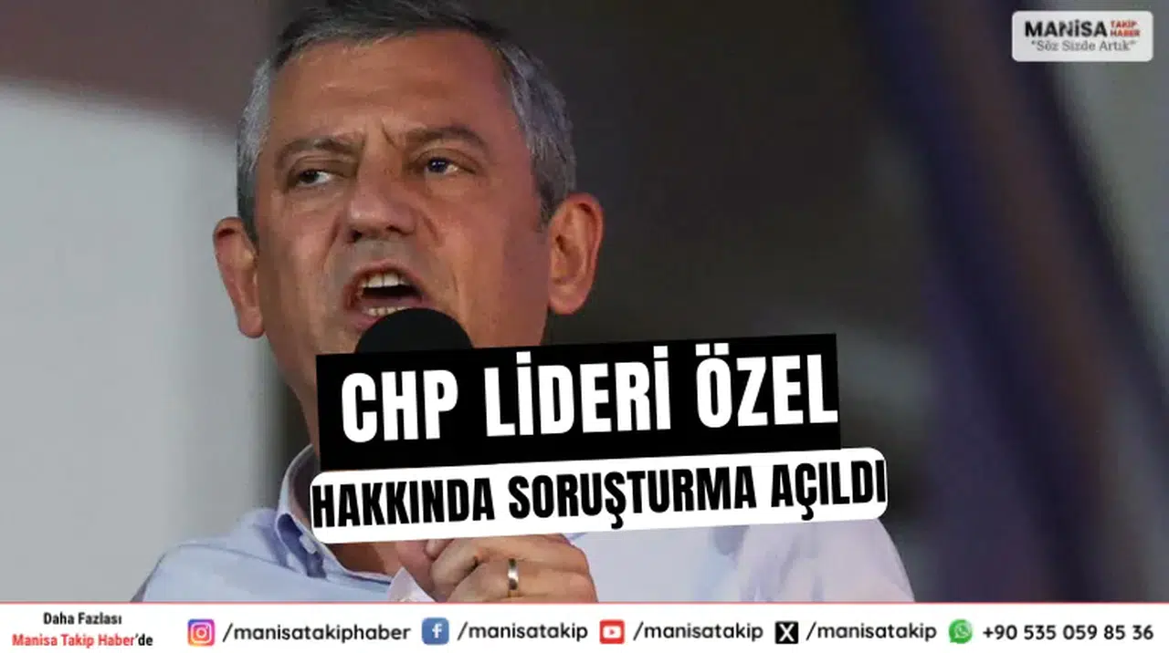 CHP Lideri Özel Hakkında Soruşturma Açıldı