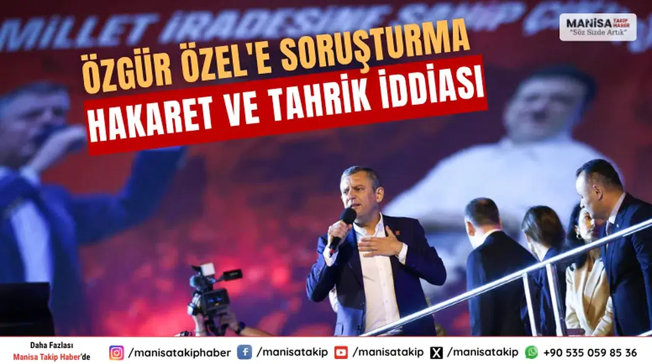 Son dakika haberi: CHP Genel Başkanı Özgür Özel’e soruşturma