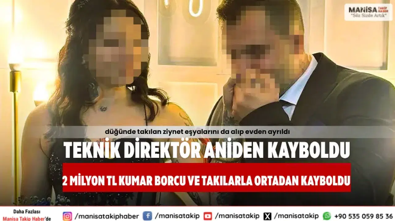 Denizli'de Teknik Direktör Kayboldu: Kumar Borcu ve Takılarla Ortadan Kayboldu