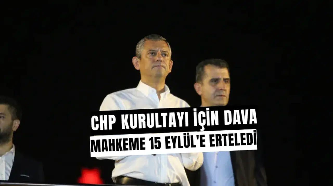 CHP 38. Kurultay Davası Ertelendi