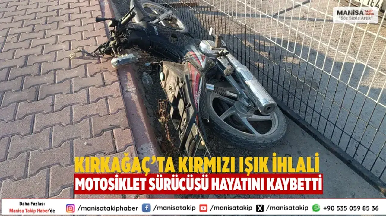 Kırkağaç'ta Trafik Kazası Motosiklet Sürücüsü Hayatını Kaybetti