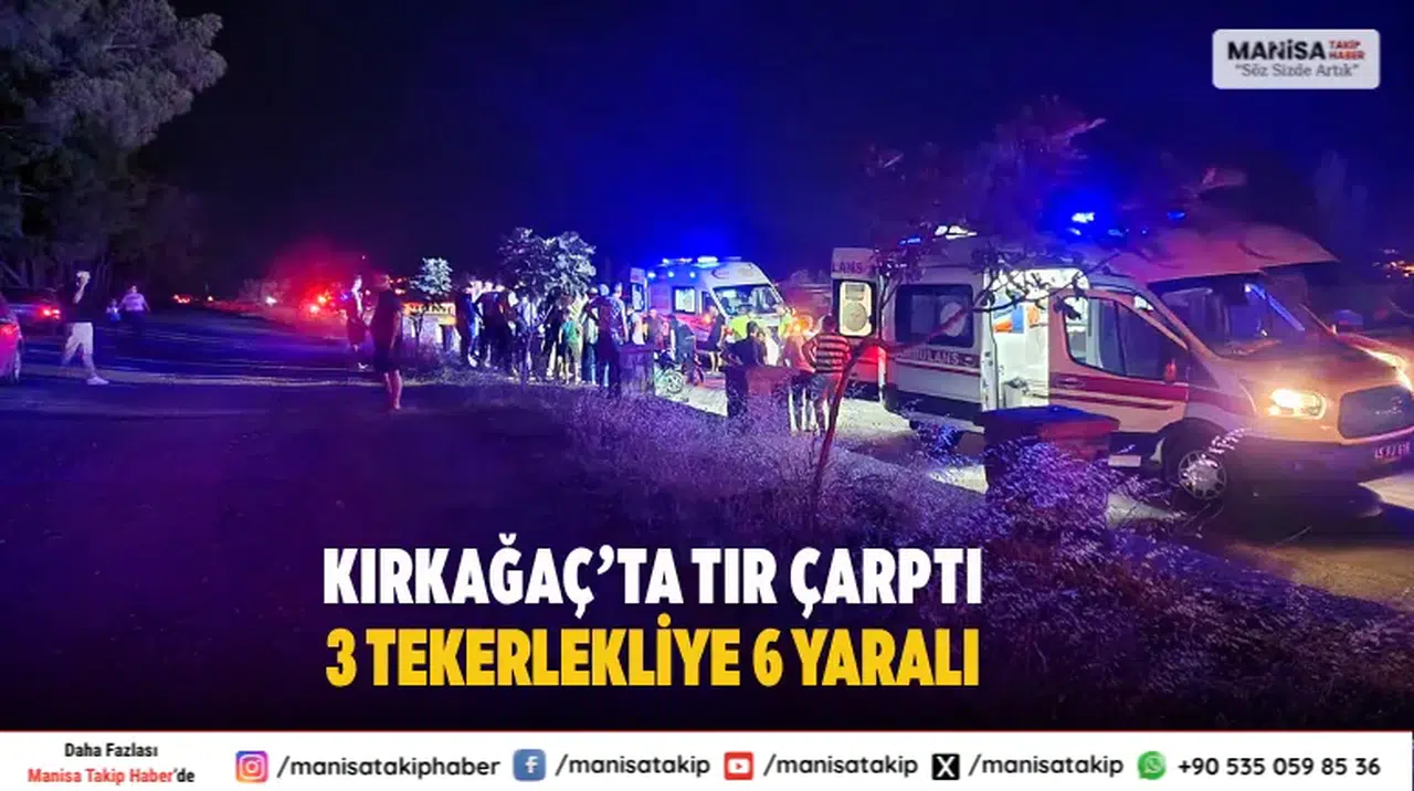 Kırkağaç’ta tır 3 tekerlekli elektrikli motosiklete çarptı: 6 yaralı