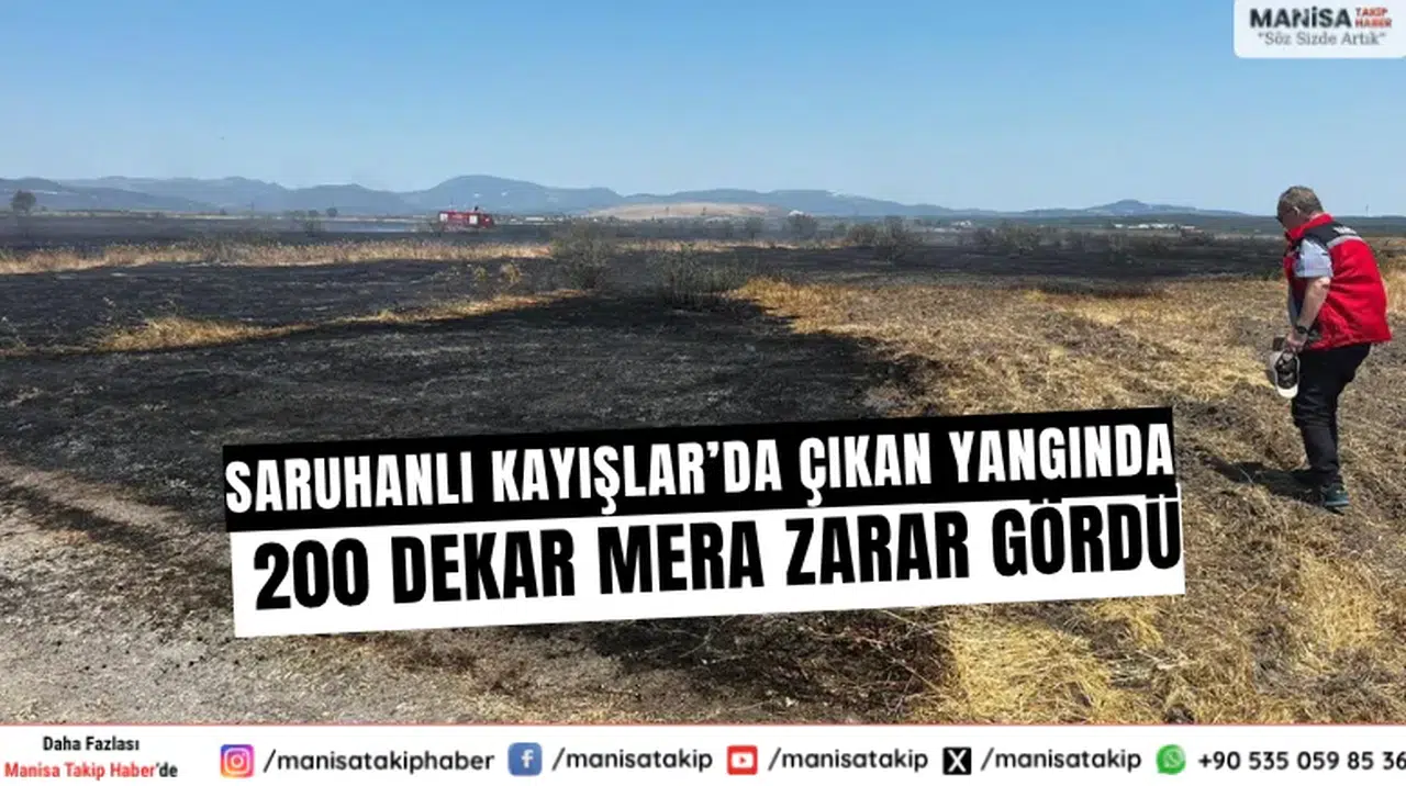 Saruhanlı Kayışlar’da Çıkan Yangında 200 Dekar Mera Zarar Gördü
