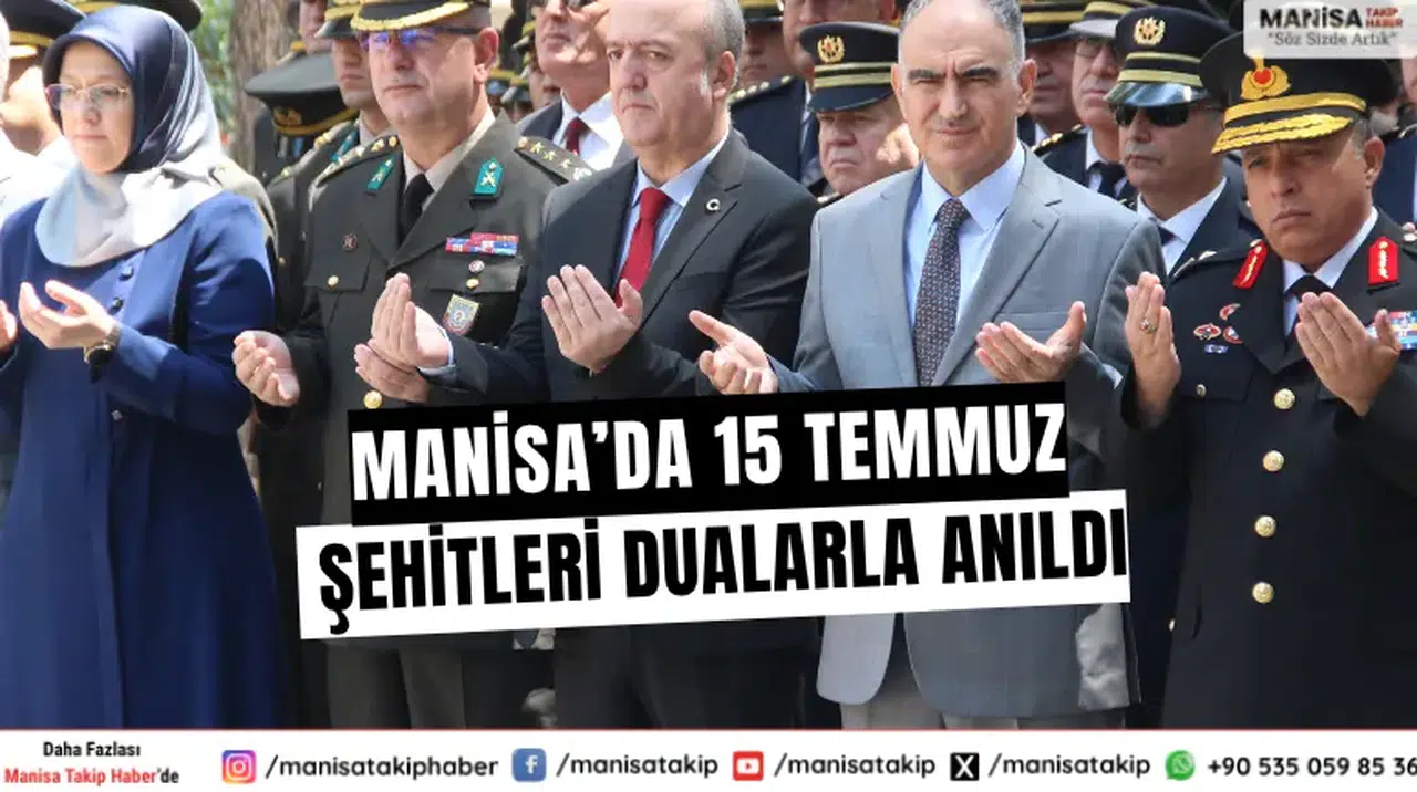 Manisa’da 15 Temmuz Şehitleri Dualarla Anıldı