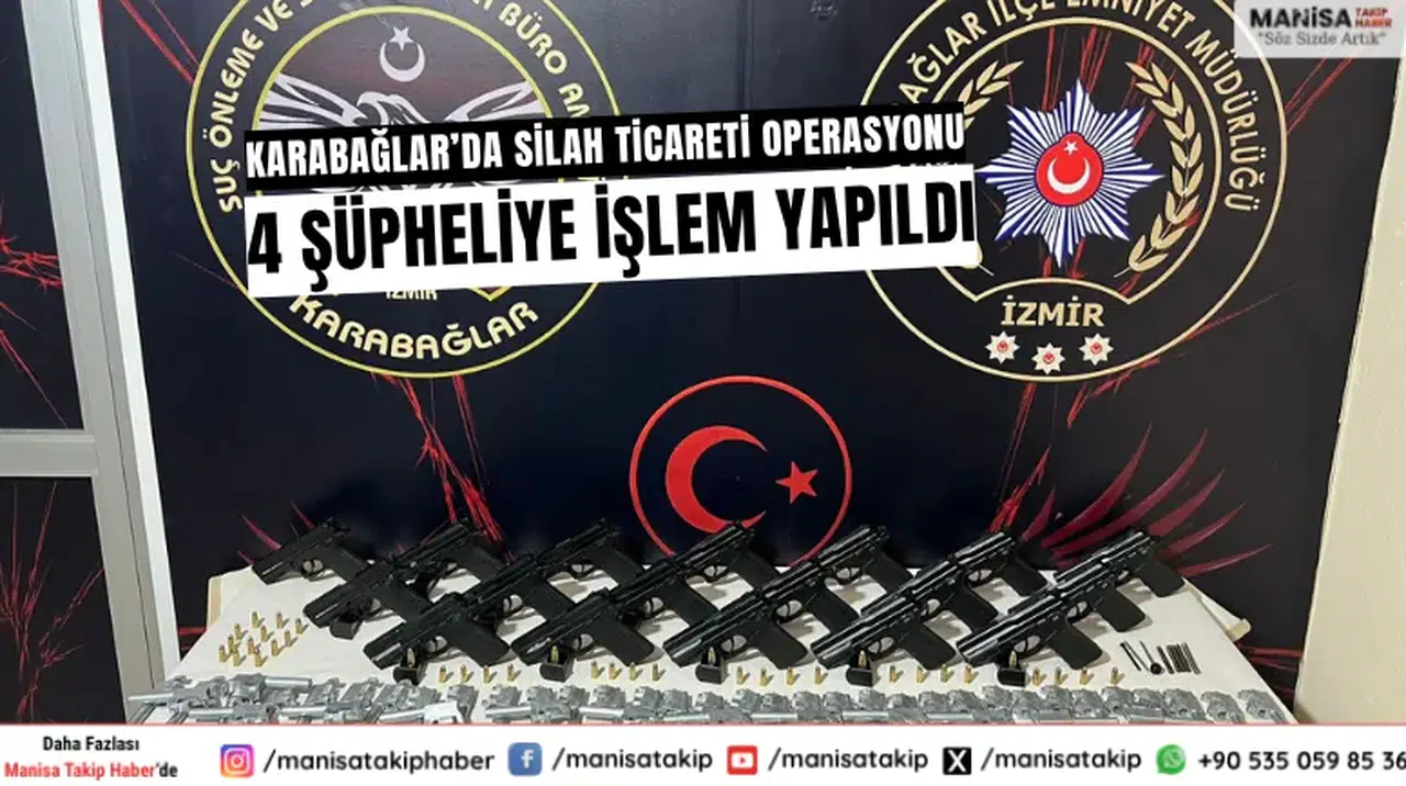 Karabağlar’da Silah Ticareti Operasyonu: 4 Şüpheliye İşlem Yapıldı