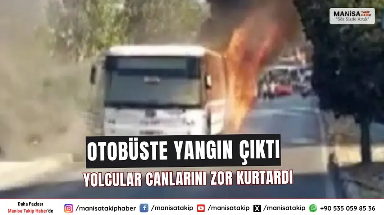 Otobüste yangın çıktı Yolcular canlarını zor kurtardı