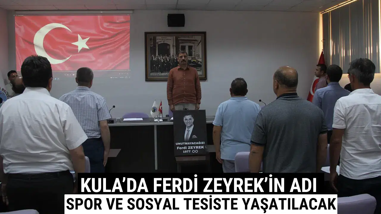 Kula’da Ferdi Zeyrek’in Adı Spor ve Sosyal Tesiste Yaşatılacak