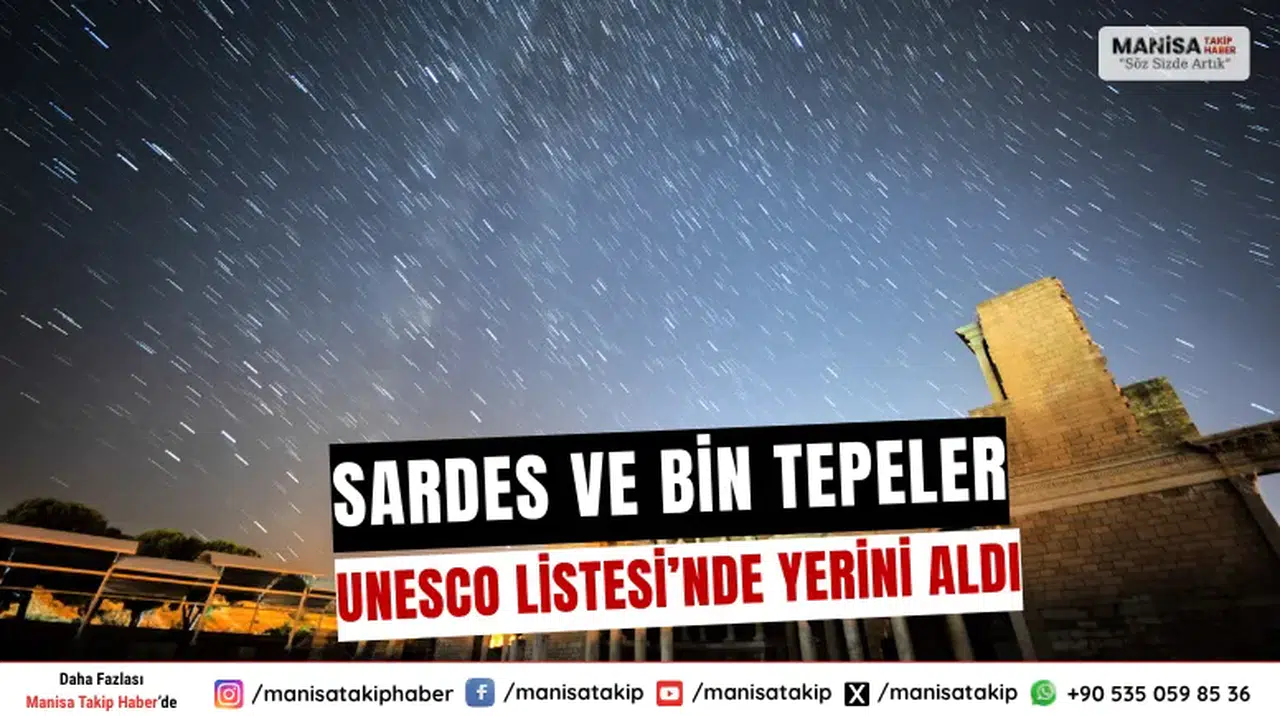 Sardes ve Bin Tepeler UNESCO Listesi’nde Yerini Aldı