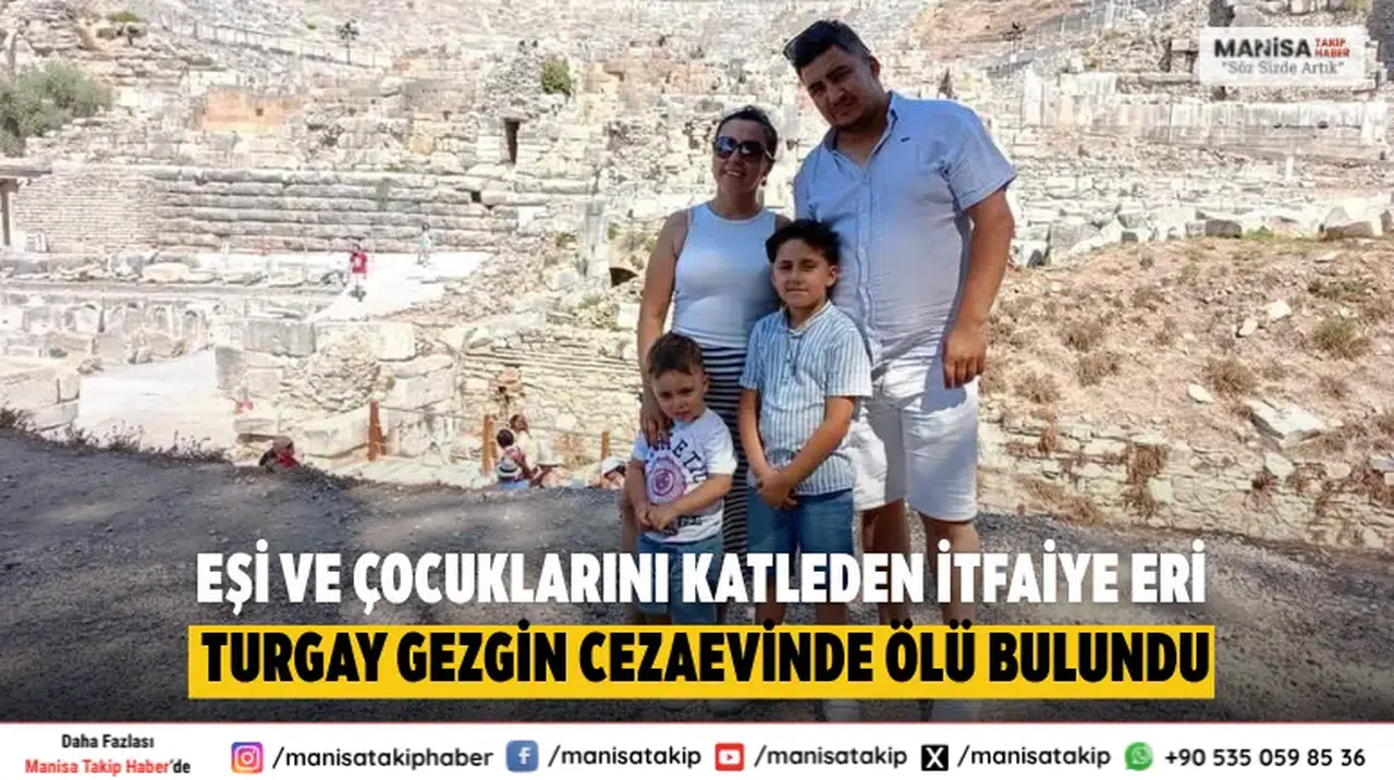 Nazilli'de Aile Yangını Zanlısı Turgay Gezgin Cezaevinde Ölü Bulundu