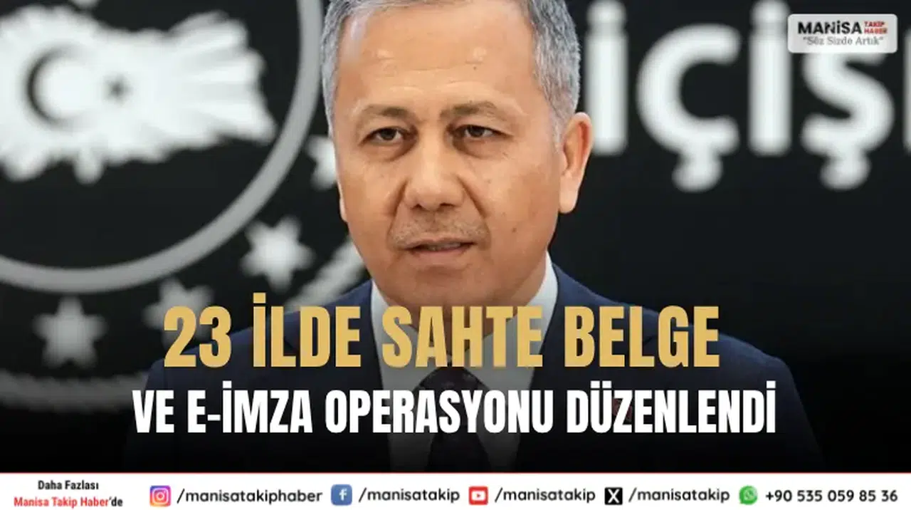 23 İlde Sahte Belge Ve E-İmza Operasyonu Düzenlendi