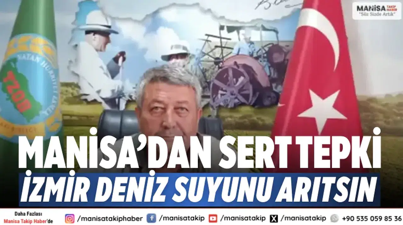 Manisa’dan sert tepki “İzmir deniz suyunu arıtsın”