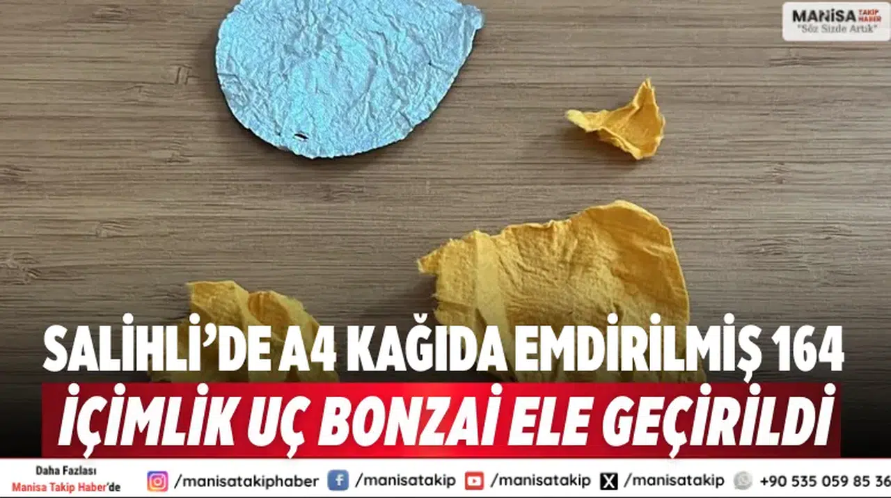 Salihli’de A4 kağıda emdirilmiş 164 içimlik uç bonzai ele geçirildi