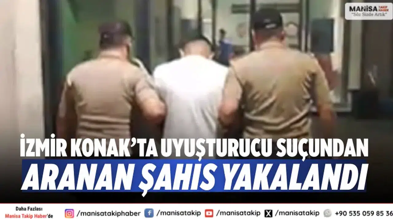 İzmir Konak’ta uyuşturucu suçundan aranan şahıs yakalandı