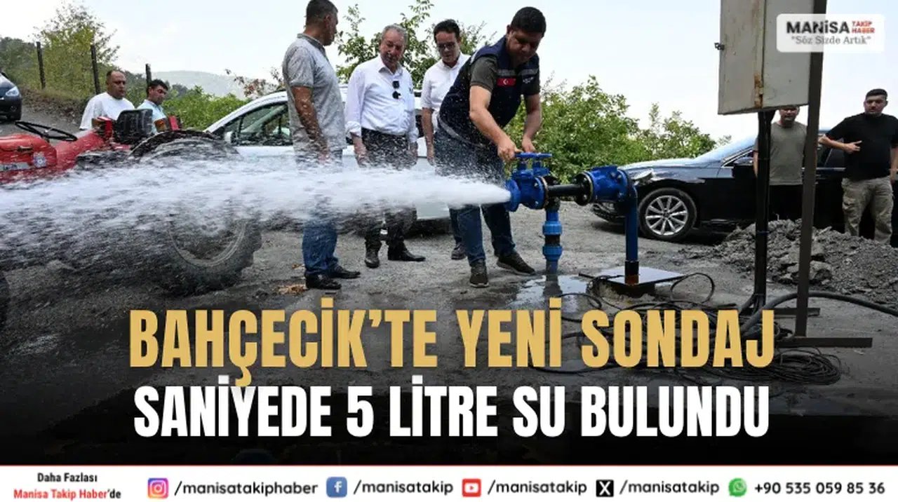 Bahçecik’te yeni sondajla saniyede 5 litre su kaynağı bulundu