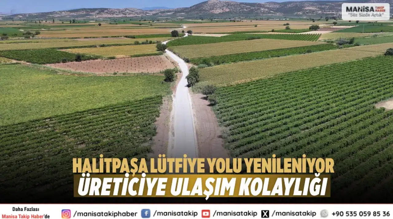 Halitpaşa Lütfiye yolu yenileniyor Üreticiye ulaşım kolaylığı