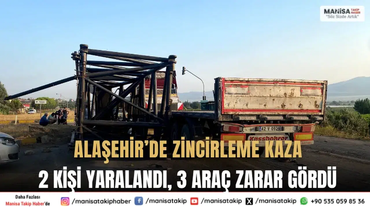 Alaşehir’de Zincirleme Kaza 2 kişi yaralandı, 3 araç zarar gördü