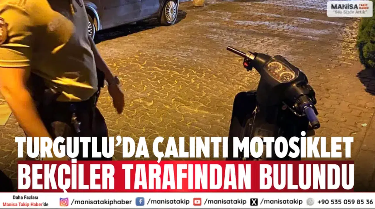 Turgutlu’da çalıntı motosiklet bekçiler tarafından bulundu