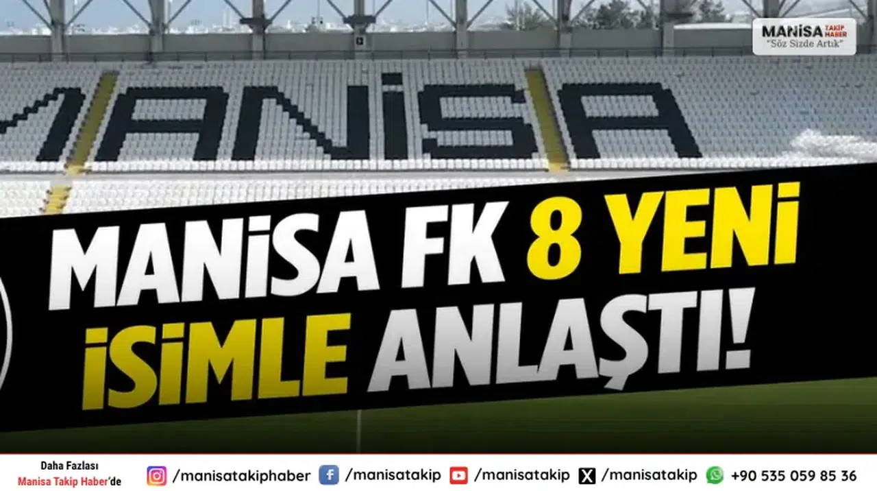 Manisa FK Yeni Sezon Öncesi 8 Futbolcu ile Anlaştı