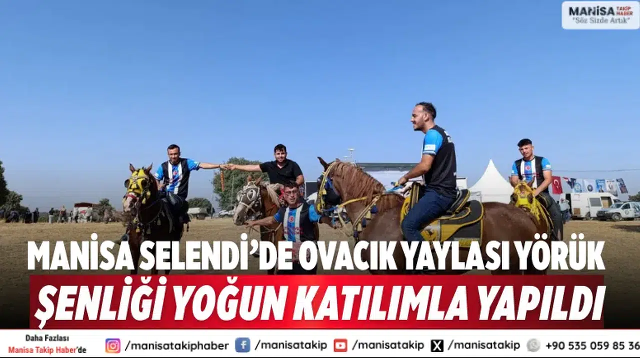 Manisa Selendi’de Ovacık Yaylası Yörük Şenliği yoğun katılımla yapıldı