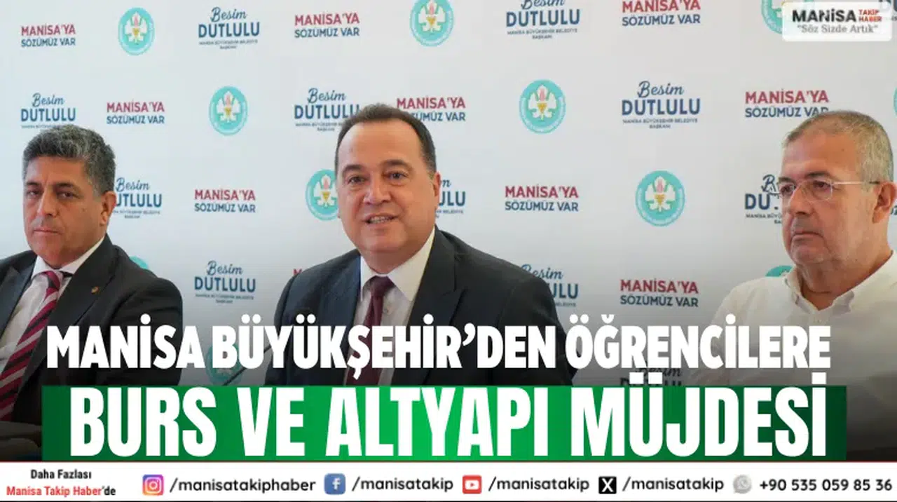 Manisa Büyükşehir’den öğrencilere burs ve altyapı müjdesi