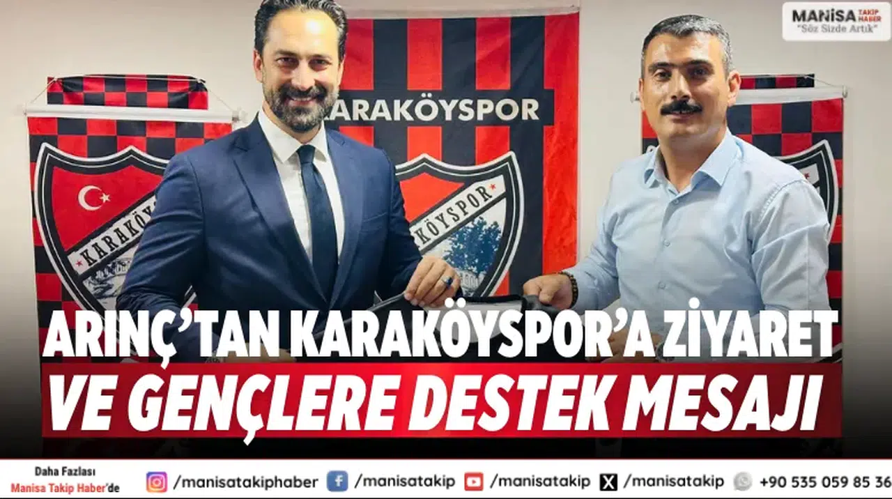 Arınç’tan Karaköyspor’a ziyaret ve gençlere destek mesajı